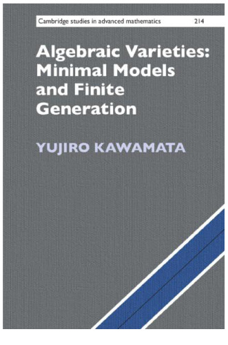 Algebraic Varieties: Minimal Models and Finite Generation (Cambridge Studies in Advanced Mathematics)