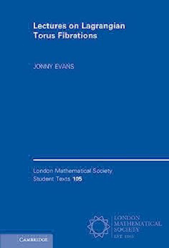 Lectures on Lagrangian Torus Fibrations