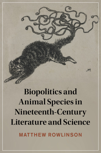 Biopolitics and Animal Species in Nineteenth-Century Literature and Science