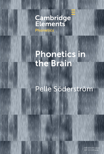 Phonetics in the Brain (Elements in Phonetics)