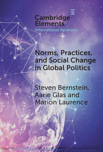 Norms, Practices, and Social Change in Global Politics