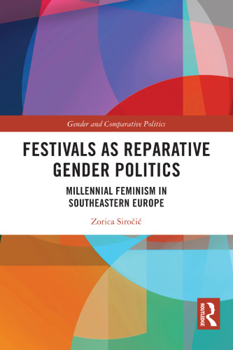 Festivals as Reparative Gender Politics: Millennial Feminism in Southeastern Europe