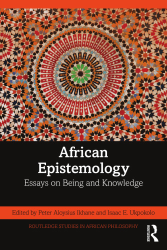 African Epistemology: Essays on Being and Knowledg