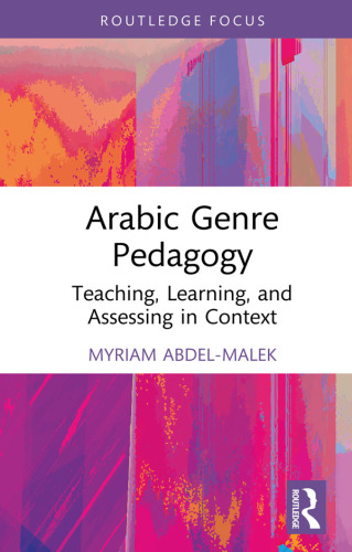 Arabic Genre Pedagogy: Teaching, Learning, and Assessing in Context