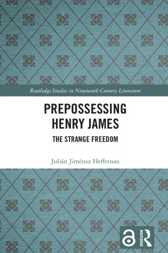 Prepossessing Henry James (Routledge Studies in Nineteenth Century Literature)