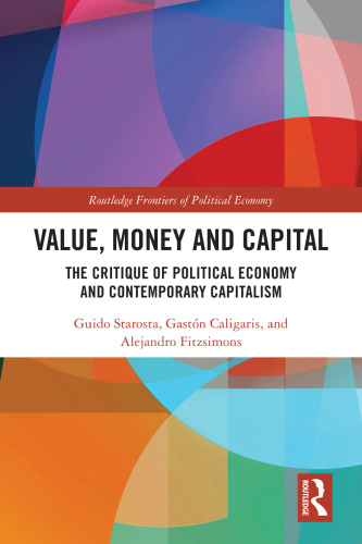 Value, Money and Capital (Routledge Frontiers of Political Economy)