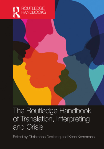 The Routledge Handbook of Translation, Interpreting and Crisis (Routledge Handbooks in Translation and Interpreting Studies)