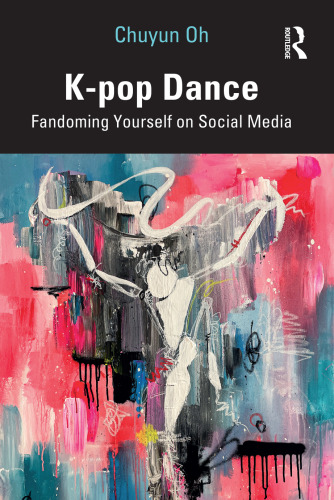K-Pop Dance: Fandoming Yourself on Social Media