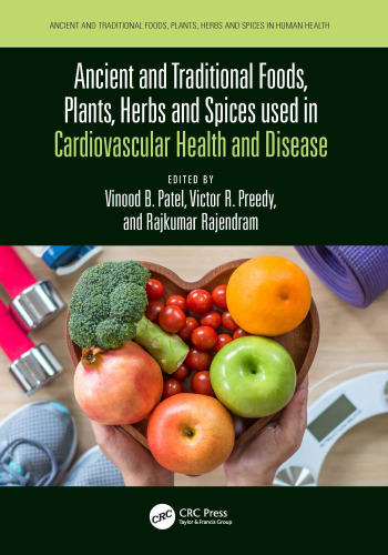 Ancient and Traditional Foods, Plants, Herbs and Spices used in Cardiovascular Health and Disease