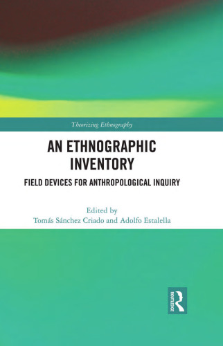 An Ethnographic Inventory: Field Devices for Anthropological Inquiry