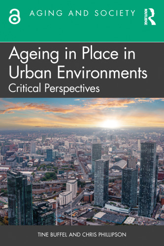 Ageing in Place in Urban Environments: Critical Perspectives (Aging and Society)