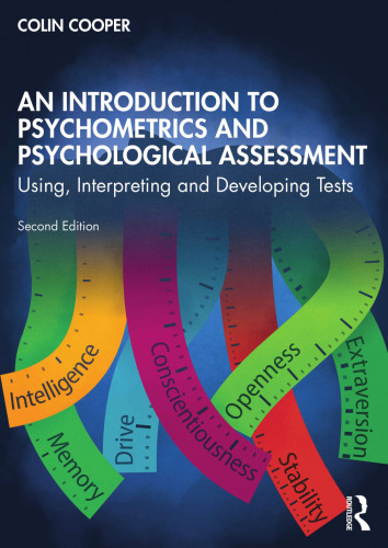 An Introduction to Psychometrics and Psychological Assessment: Using, Interpreting and Developing Tests