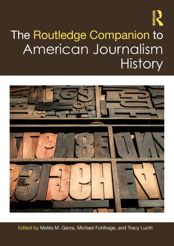 The Routledge Companion to American Journalism History (Routledge Media and Cultural Studies Companions)