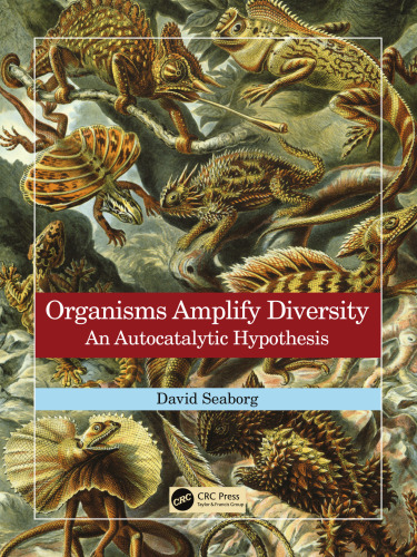 Organisms Amplify Diversity: An Autocatalytic Hypothesis