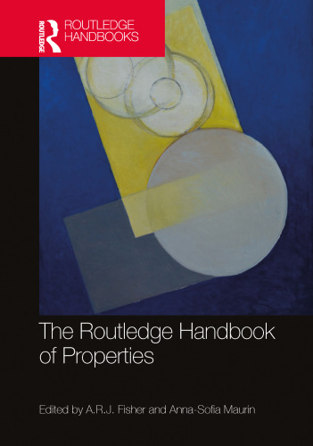 The Routledge Handbook of Properties (Routledge Handbooks in Philosophy)