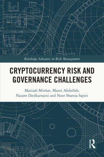 Cryptocurrency Risk and Governance Challenges (Routledge Advances in Risk Management)