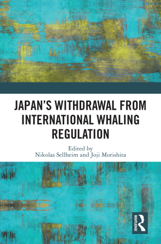 Japan's Withdrawal from International Whaling Regulation: Implications for Global Environmental Diplomacy