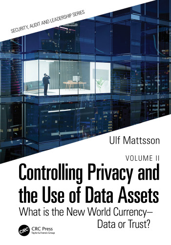 Controlling Privacy and the Use of Data Assets - Volume 2: What is the New World Currency – Data or Trust?