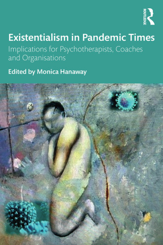 Existentialism in Pandemic Times: Implications for Psychotherapists, Coaches and Organisations