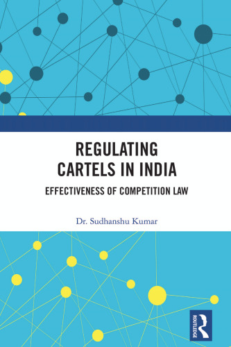 Regulating Cartels in India: Effectiveness of Competition Law