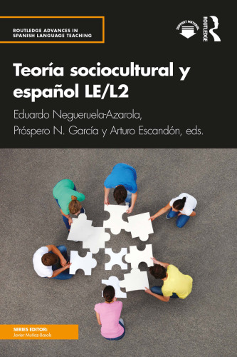 Teoría sociocultural y español LE/L2 (Routledge Advances in Spanish Language Teaching)