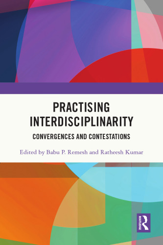Practicing Interdisciplinarity: Convergences and Contestations