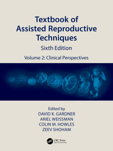 Textbook of Assisted Reproductive Techniques: Volume 2: Clinical Perspectives (Textbook of Assisted Reproductive Techniques, 2)