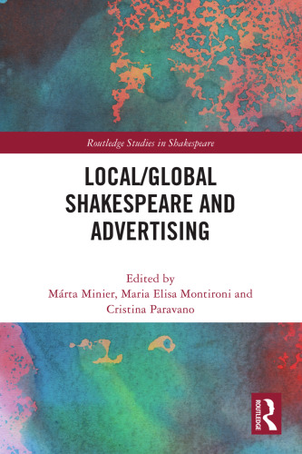 Local/Global Shakespeare and Advertising (Routledge Studies in Shakespeare)