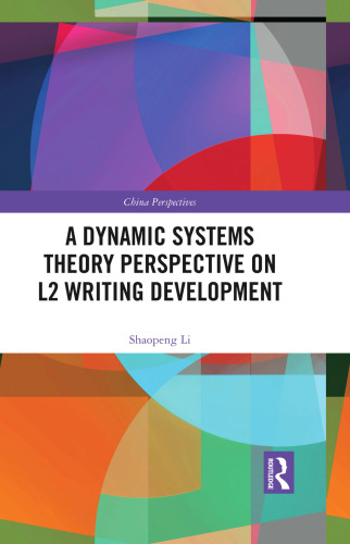 A Dynamic Systems Theory Perspective on L2 Writing Development (China Perspectives)