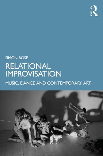Relational Improvisation: Music, Dance and Contemporary Art