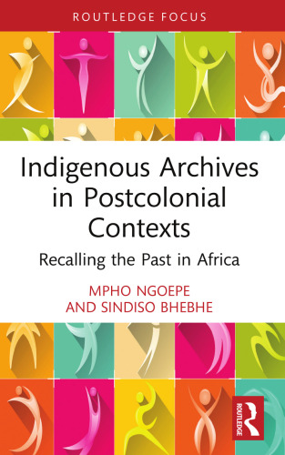 Indigenous Archives in Postcolonial Contexts