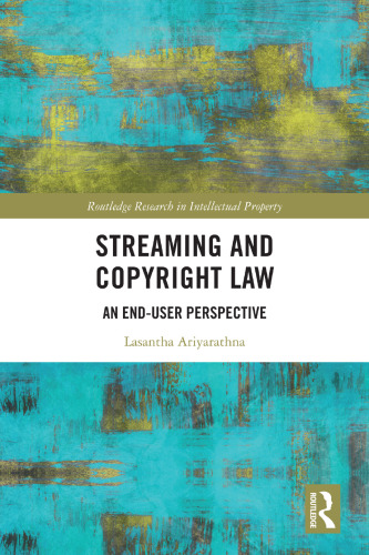 Streaming and Copyright Law: An end-user perspective (Routledge Research in Intellectual Property)