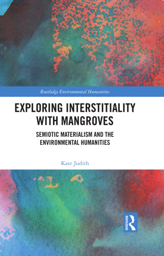 Exploring Interstitiality with Mangroves: Semiotic Materialism and the Environmental Humanities
