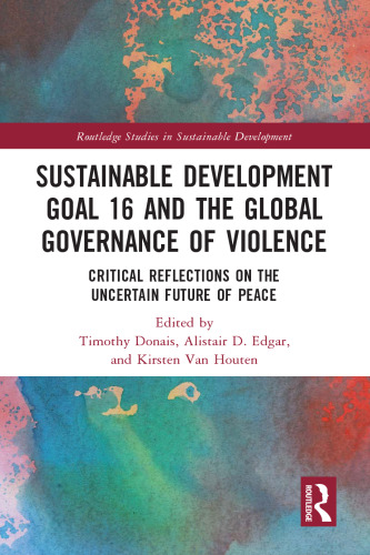 Sustainable Development Goal 16 and the Global Governance of Violence: Critical Reflections on the Uncertain Future of Peace