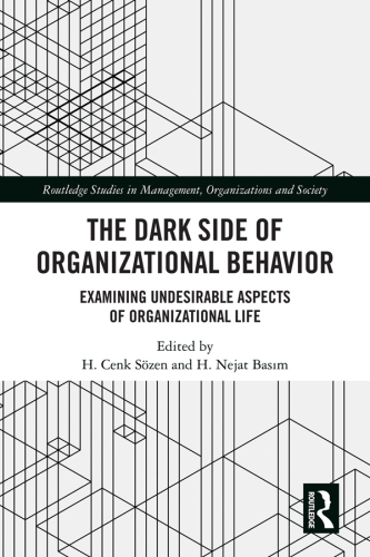 The Dark Side of Organizational Behavior: Examining Undesirable Aspects of Organizational Life