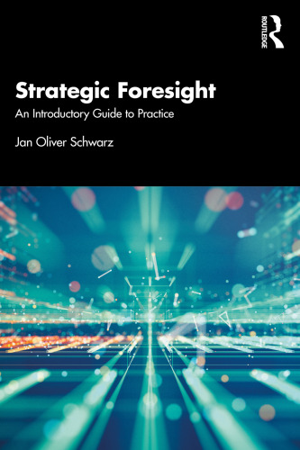 Strategic Foresight: An Introductory Guide to Practice