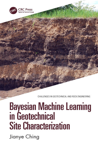 Bayesian Machine Learning in Geotechnical Site Characterization (Challenges in Geotechnical and Rock Engineering)