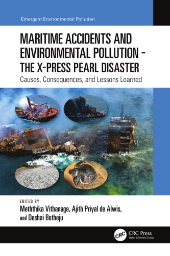 Maritime Accidents and Environmental Pollution - The X-Press Pearl Disaster: Causes, Consequences, and Lessons Learned (Emergent Environmental Pollution)