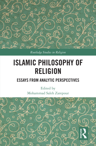 Islamic Philosophy of Religion: Essays from Analytic Perspectives