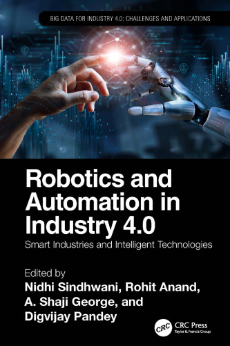 Robotics and Automation in Industry 4.0: Smart Industries and Intelligent Technologies (Big Data for Industry 4.0)
