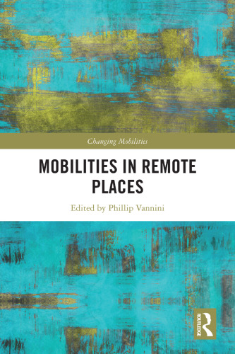 Mobilities in Remote Places (Changing Mobilities)