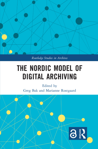 The Nordic Model of Digital Archiving (Routledge Studies in Archives)