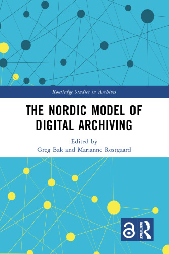 The Nordic Model of Digital Archiving (Routledge Studies in Archives)