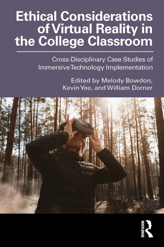 Ethical Considerations of Virtual Reality in the College Classroom: Cross-Disciplinary Case Studies of Immersive Technology Implementation