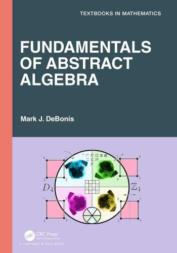 Fundamentals of Abstract Algebra (Textbooks in Mathematics)