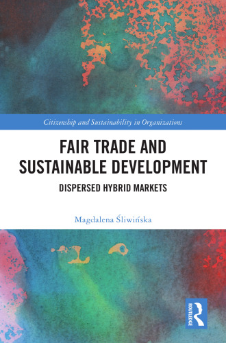 Fair Trade and Sustainable Development: Dispersed Hybrid Markets
