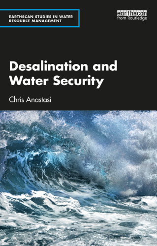 Desalination and Water Security (Earthscan Studies in Water Resource Management)