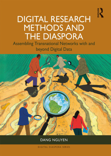 Digital Research Methods and the Diaspora: Assembling Transnational Networks with and Beyond Digital Data (Digital Diaspora Series)