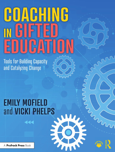 Coaching in Gifted Education: Tools for Building Capacity and Catalyzing Change