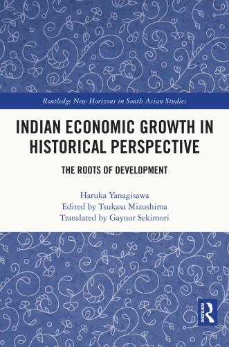 Indian Economic Growth in Historical Perspective: The Roots of Development